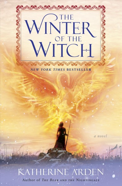 The winter of the witch : a novel / Katherine Arden.