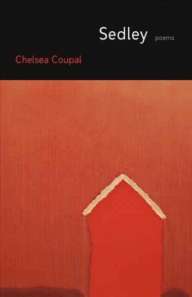 Sedley : poems / Chelsea Coupal.