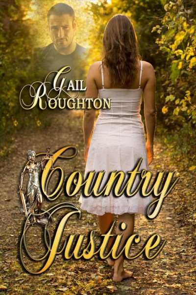Country justice / by Gail Roughton.
