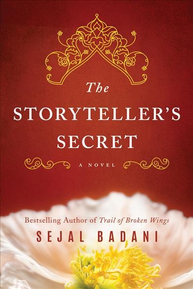 The storyteller's secret : a novel / Sejal Badani.