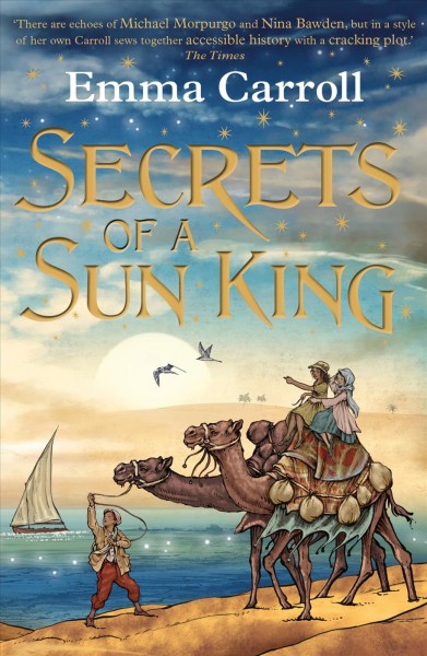 Secrets of a sun king / Emma Carroll.