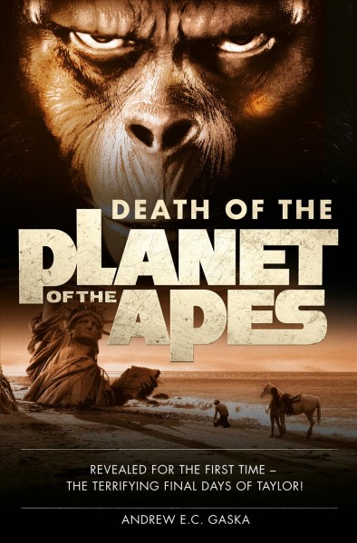 Death of the planet of the apes / an original novel by Andrew E.C. Gaska.