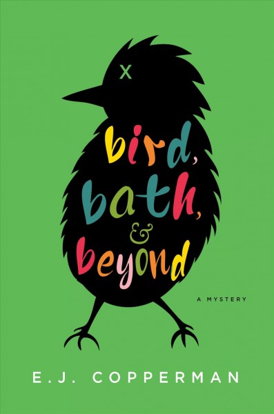 Bird, bath, and beyond / E. J. Copperman.