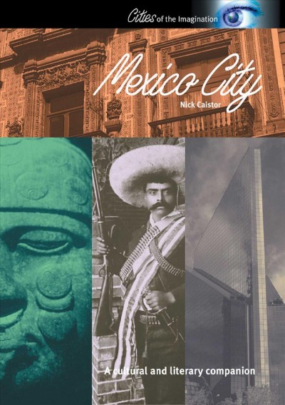 Mexico City : a literary and cultural companion / Nick Caistor. Hardcover Book