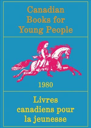 Canadian books for young people, 1980 = Livres canadiens pour la jeunesse, 1980 / edited by Irma McDonough.