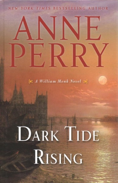 Dark tide rising / Anne Perry.