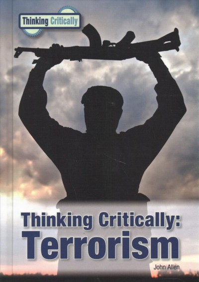 Thinking critically : terrorism / by John Allen.