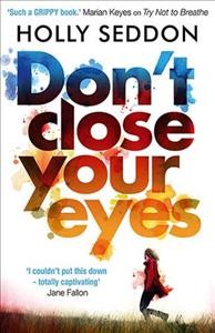 Don't close your eyes : a novel / Holly Seddon.