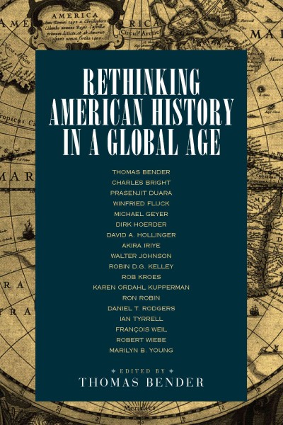 Rethinking American history in a global age / edited by Thomas Bender.