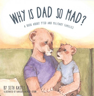 Why Is Dad So Mad? / by Seth Kastle ; illustrated by Karissa Gonzalez-Othon