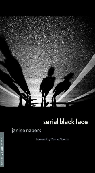 Serial black face / Janine Nabers ; foreword by Marsha Norman.