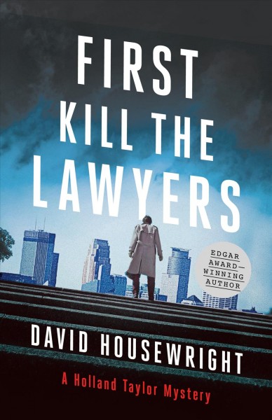 First, kill the lawyers / David Housewright.