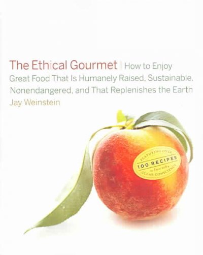 The ethical gourmet / Jay Weinstein.