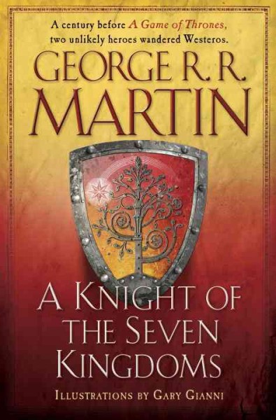 A knight of the seven kingdoms / George R.R. Martin ; illustrations by Gary Gianni.