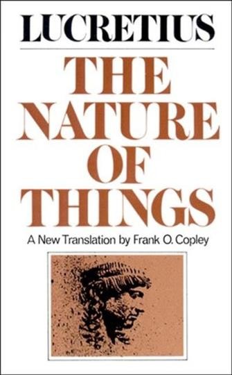 The nature of things / Lucretius ; translated by Frank O. Copley. --