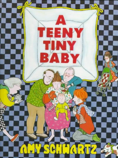 A teeny, tiny baby / Amy Schwartz. --