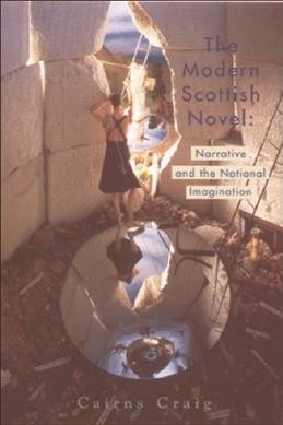 The modern Scottish novel : narrative and the national imagination / Cairns Craig.
