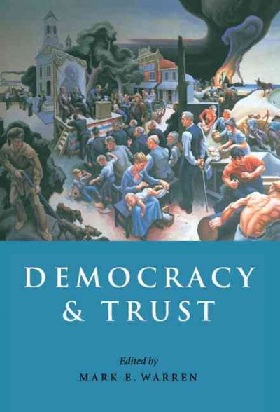 Democracy and trust / edited by Mark E. Warren.
