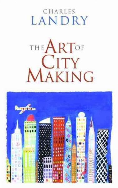 The art of city-making / Charles Landry.