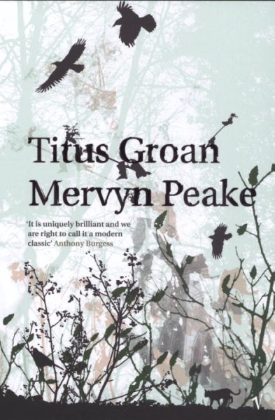 Titus groan / Mervyn Peake ; with an introduction by Anthony Burgess.