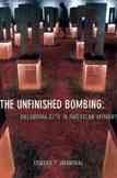 The unfinished bombing : Oklahoma City in American memory / Edward T. Linenthal.