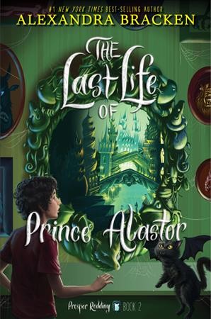 The last life of Prince Alastor / by Alexandra Bracken.