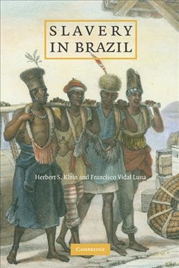 Slavery in Brazil / Herbert S. Klein, Francisco Vidal Luna.