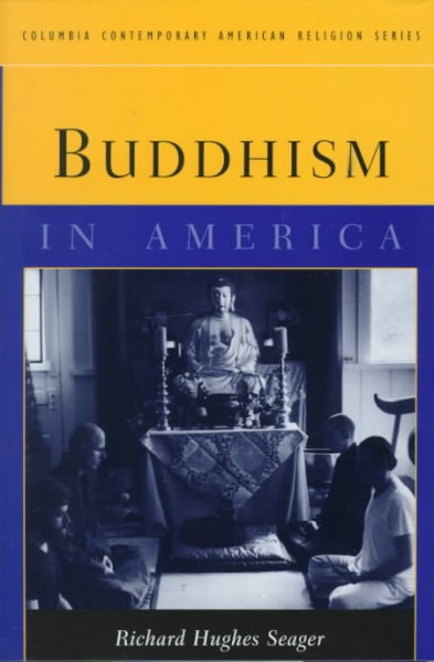 Buddhism in America / Richard Hughes Seager.