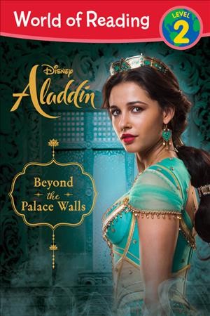 Disney Aladdin : Beyond the palace walls / by Alexandra Lazar ; screenplay by John August and Guy Ritchie ; based on Disney's Aladdin.