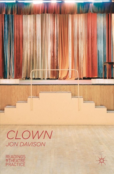 Clown : readings in theatre practice / by Jon Davison.