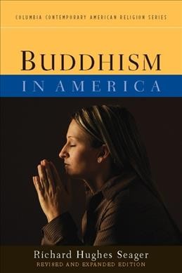 Buddhism in America / Richard Hughes Seager.