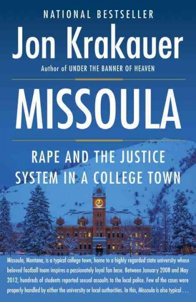 Missoula : rape and the justice system in a college town / Jon Krakauer.