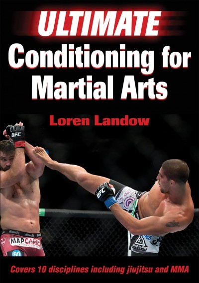 Ultimate conditioning for martial arts / Loren Landow.