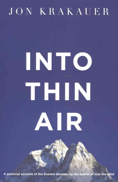 Into thin air : a personal account of the Everest disaster / Jon Krakauer.