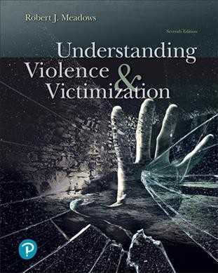Understanding violence and victimization / Robert J. Meadows.