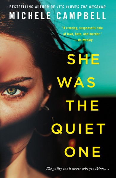 She was the quiet one \ Michele Campbell.