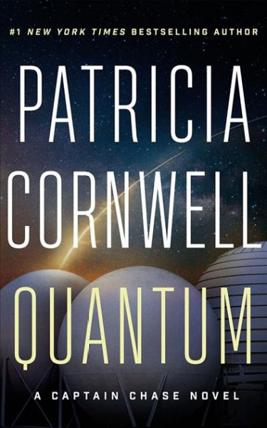Quantum : a thriller / Patricia Daniels Cornwell.