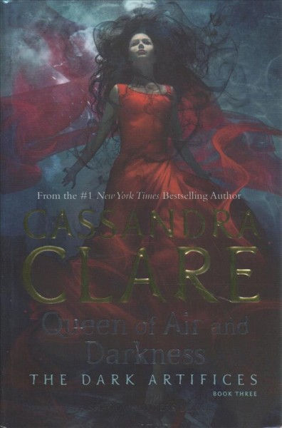  Queen of darkness and air.   The dark Artifices book: three.  Clare, Cassandra.