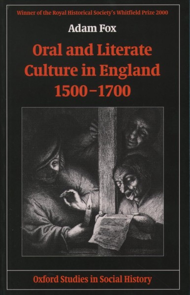Oral and literate culture in England, 1500-1700 / Adam Fox.