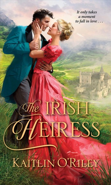 The Irish heiress / Kaitlin O'Riley.