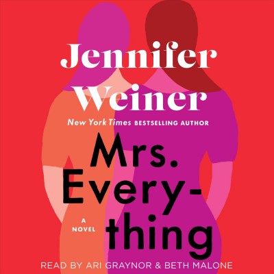 Mrs. Everything [electronic resource] : a novel / Jennifer Weiner.