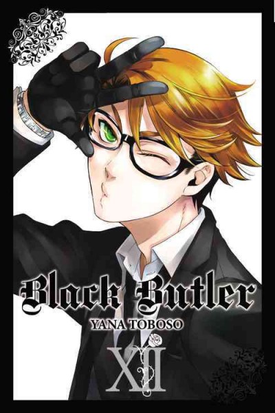 Black butler. XII / Yana Toboso ; translation: Tomo Kimura ; lettering: Tania Biswas.