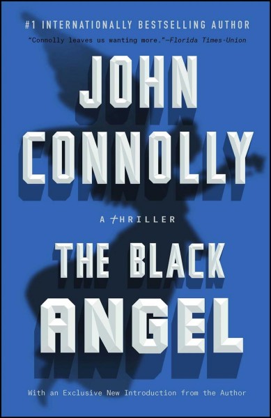 The black angel : a Charlie Parker thriller / John Connolly.