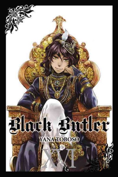 Black butler. XVI / Yana Toboso ; translation: Tomo Kimura ; lettering: Tania Biswas.