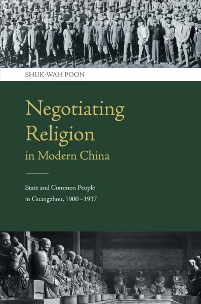 Negotiating Religion in Modern China.
