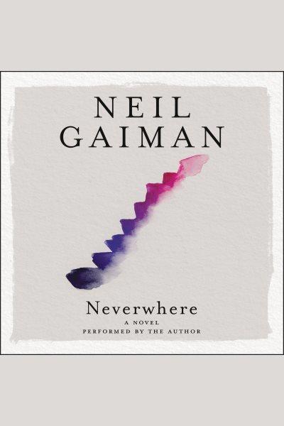 Neverwhere / Neil Gaiman.