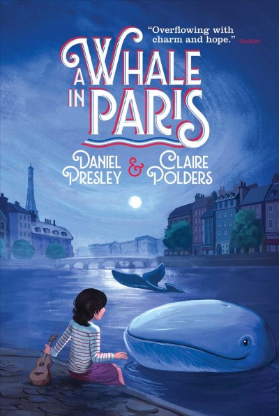 A whale in Paris : how it happened that Chantal Duprey befriended a whale during the Second World War and helped liberate France / Daniel Presley & Claire Polders ; illustrated by Erin McGuire.