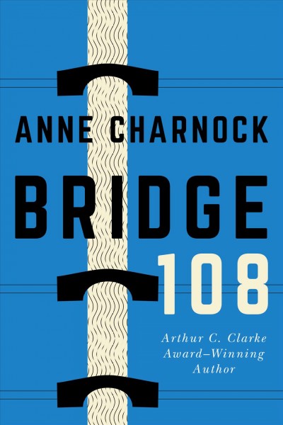 Bridge 108 / Anne Charnock.
