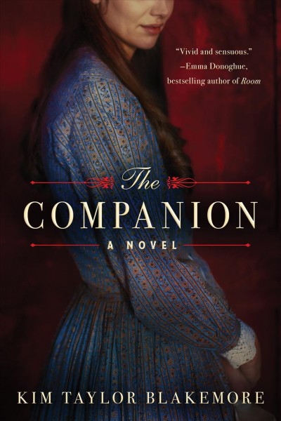The companion : a novel / Kim Taylor Blackmore.