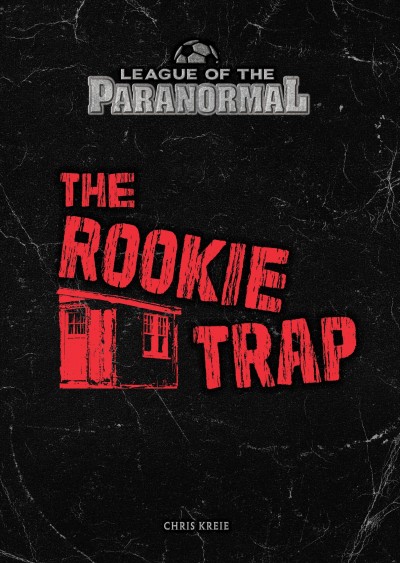 The rookie trap / by Chris Kreie.